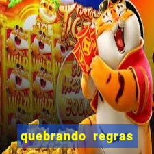 quebrando regras filme completo dublado mega filmes